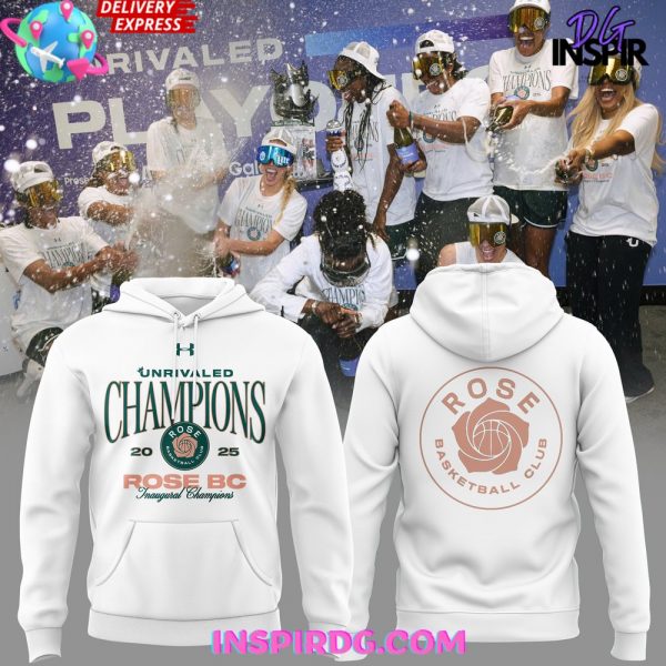 Unrivaled Champions Rose Basketball Club 2025 Hoodie