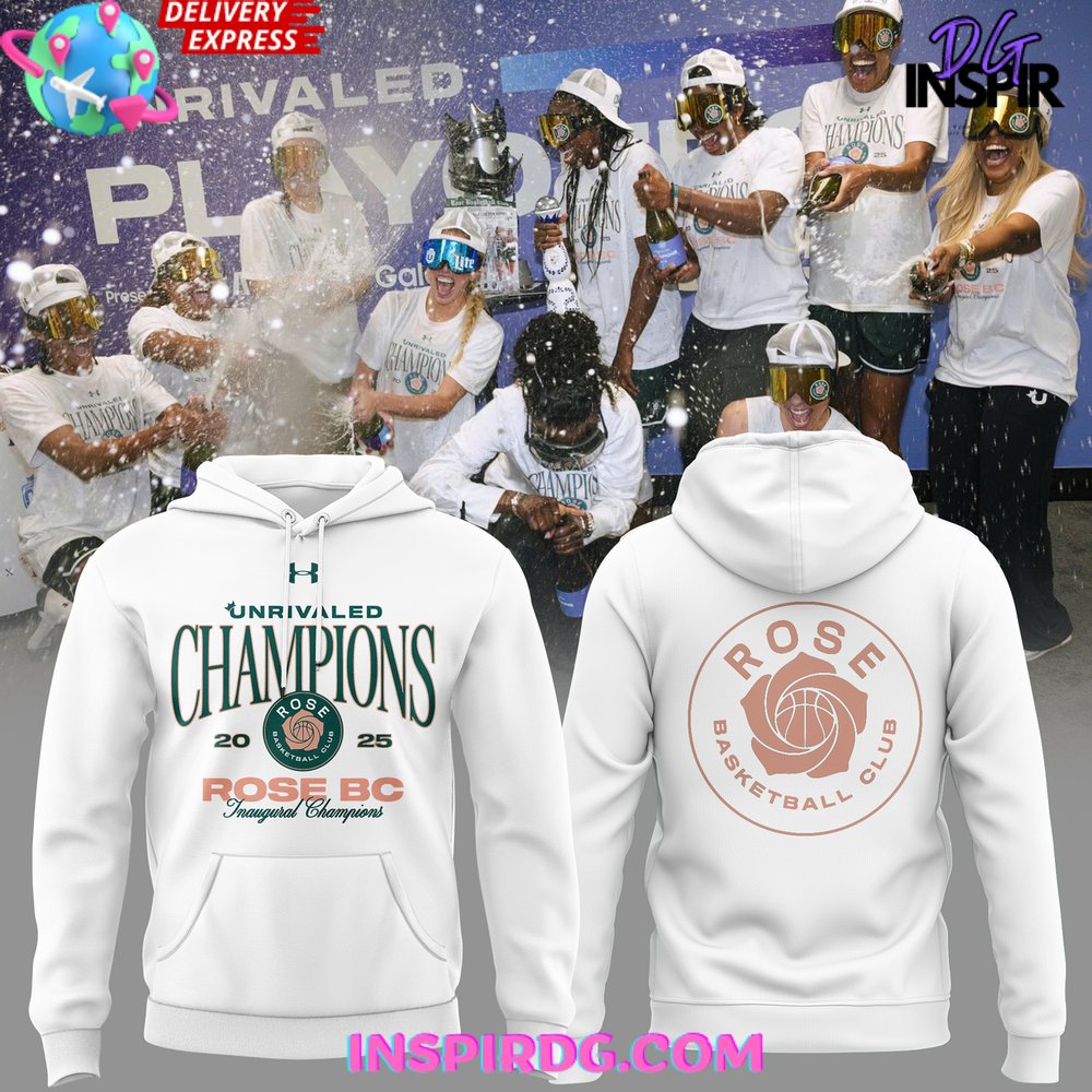 Unrivaled Champions Rose Basketball Club 2025 Hoodie Unrivaled Champions Rose Basketball Club 2025 Hoodie