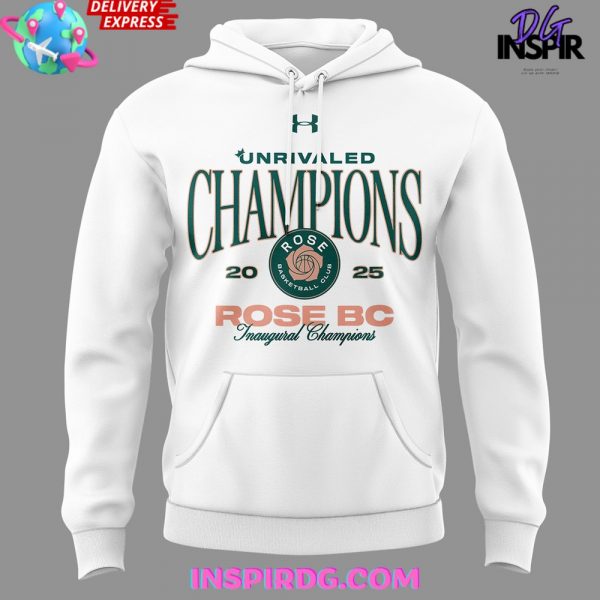 Unrivaled Champions Rose Basketball Club 2025 Hoodie