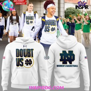 Notre Dame Fighting Irish Women’s Basketball “DOUBT US” Hoodie