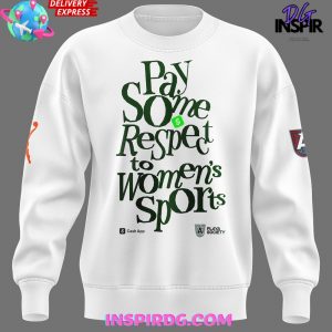 Atlanta Dream “Pay Some Respect to Women’s Sports” Special Sweatshirt