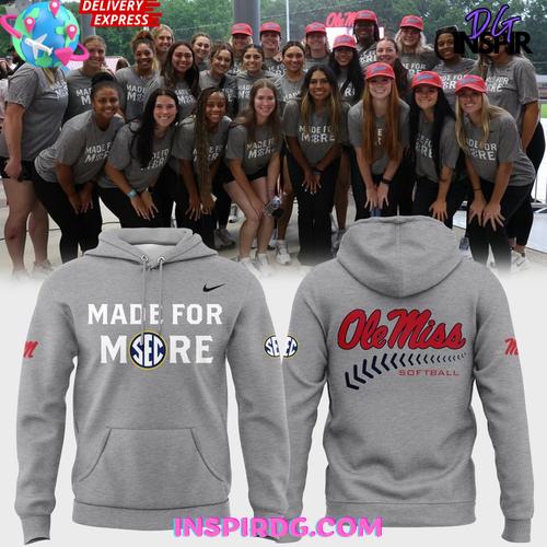 Ole Miss Softball 2025 Made For Mode Special Hoodie Ole Miss Softball 2025 Made For Mode Special Hoodie