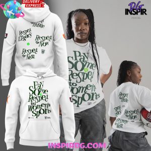 Atlanta Dream “Pay Some Respect to Women’s Sports” Special Hoodie