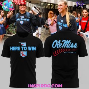 Ole Miss Softball Here To Win Special Edition Shirt Collection