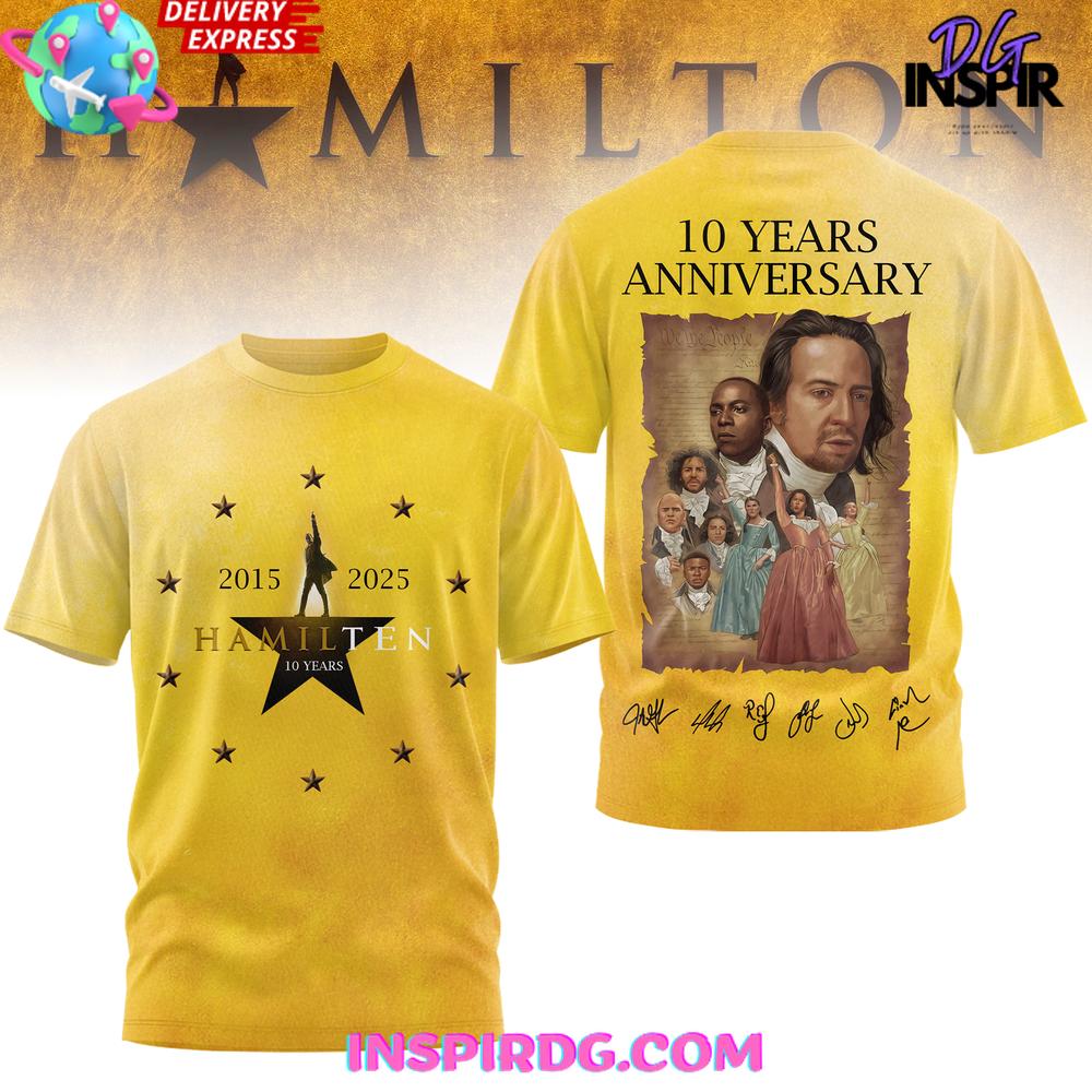 Hamilton 10 Years Anniversary 2015–2025 Special T-Shirt Hamilton 10 Years Anniversary 2015–2025 Special T-Shirt