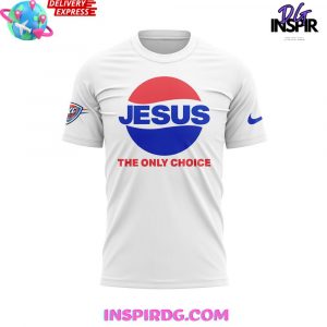 Oklahoma City Thunder Jesus The Only Choice Special T-Shirt