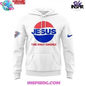 Oklahoma City Thunder Jesus The Only Choice Special Hoodie