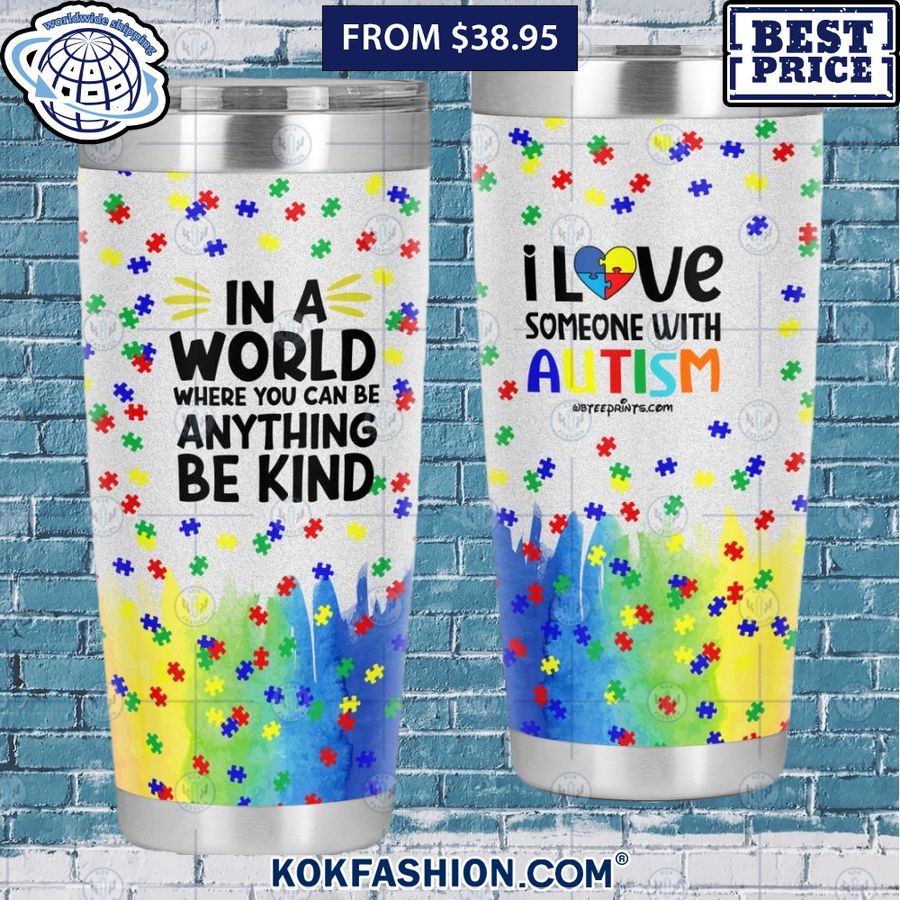 in a world where you can be anything be kind autism awareness tumbler 1 105 Kokfashion.com