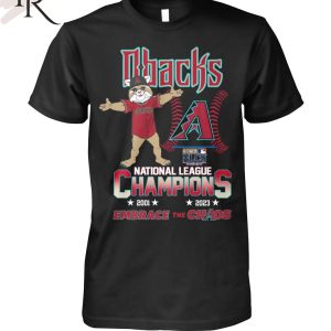 Dbacks National League Champions Embrace The Chaos T-Shirt