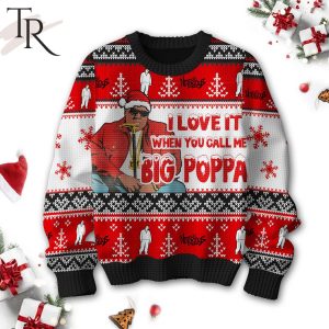 I Love It When You Call Me Big Poppa Notorious Ugly Sweater