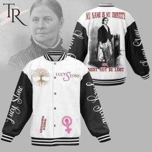 Lucy Stone My Name Is My Identity And Must Not Be Lost Baseball Jacket