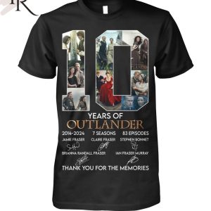 10 Years Of 2014-2024 7 Seasons 83 Episodes Outlander Thank You For The Memories T-Shirt