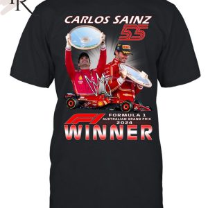 Carlos Sains 55 Formula 1 Australian Grand Prix 2024 Winner T-Shirt