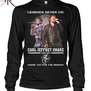 Legends Never Die Carl Jeffrey Snare 1959-2024 Thank You For The Memory T-Shirt
