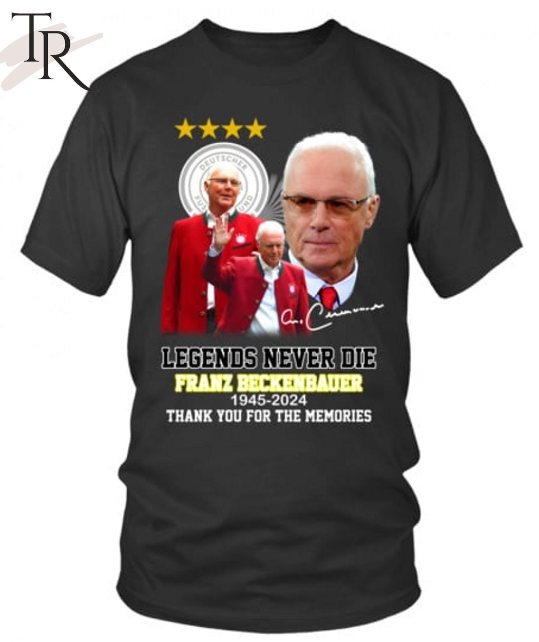 Legends Never Die Franz Beckenbauer 1945-2024 Thank You For The Memories T-Shirt