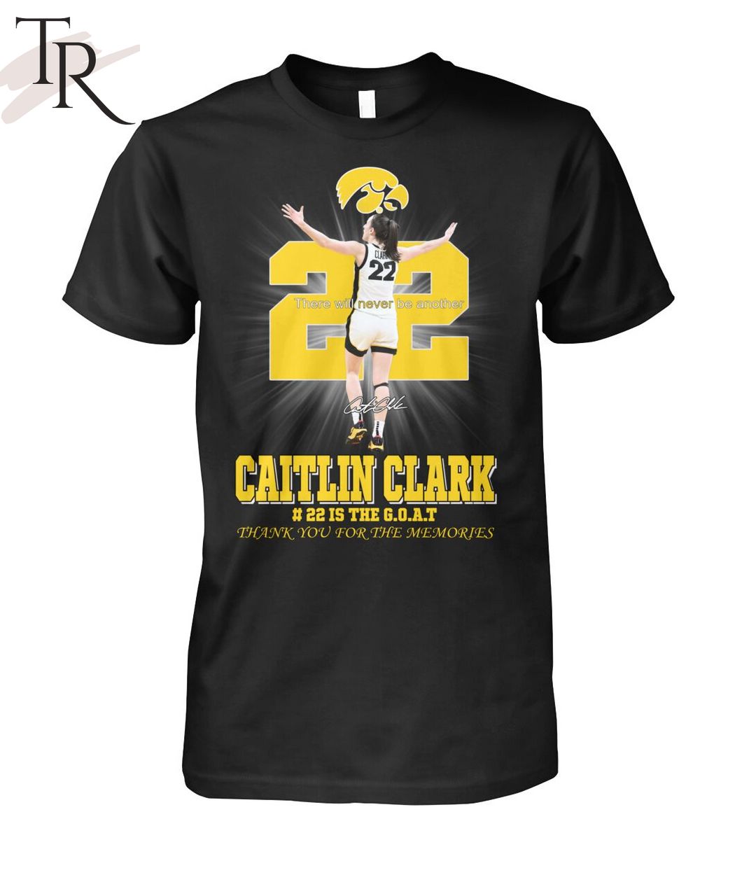 Caitlin Clark 22 Is The GOAT Thank You For The Memories T-Shirt