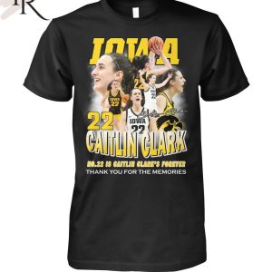 Iowa No.22 Is Caitlin Clark’s Forever Thank You For The Memories T-Shirt