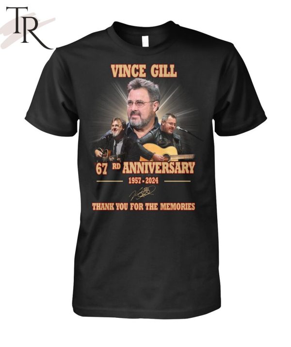 Vince Gill 67rd Anniversary 1957-2024 Thank You For The Memories T-Shirt