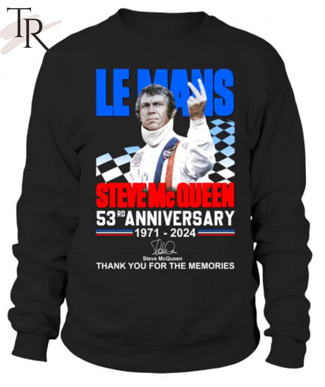 Le Mans Steve Mc Queen 53rd Anniversary 1971-2024 Thank You For The Memories T-Shirt