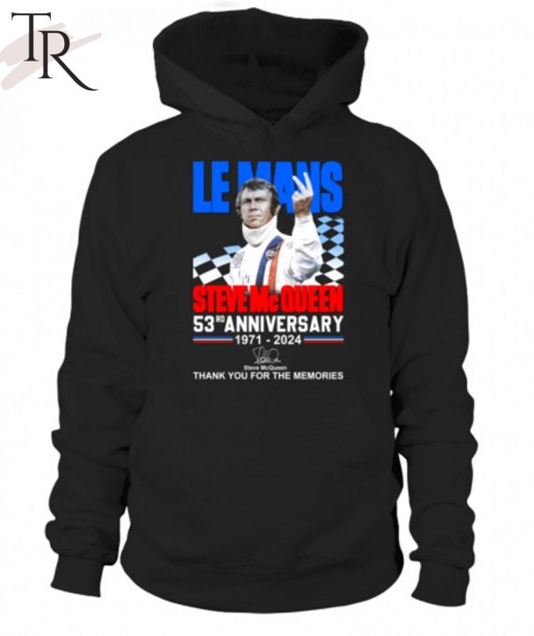 Le Mans Steve Mc Queen 53rd Anniversary 1971-2024 Thank You For The Memories T-Shirt