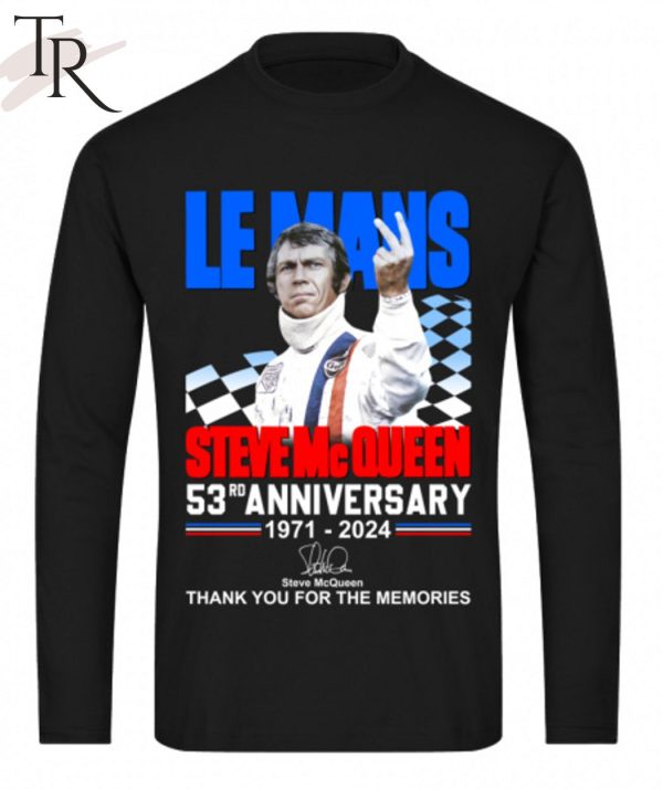 Le Mans Steve Mc Queen 53rd Anniversary 1971-2024 Thank You For The Memories T-Shirt