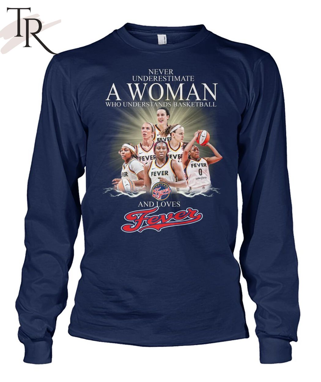 Never Underestimate A Woman Who Understands Basketball And Loves Fevers T-Shirt