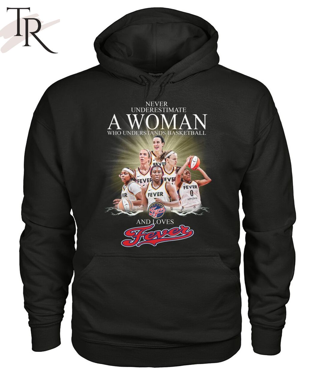 Never Underestimate A Woman Who Understands Basketball And Loves Fevers T-Shirt