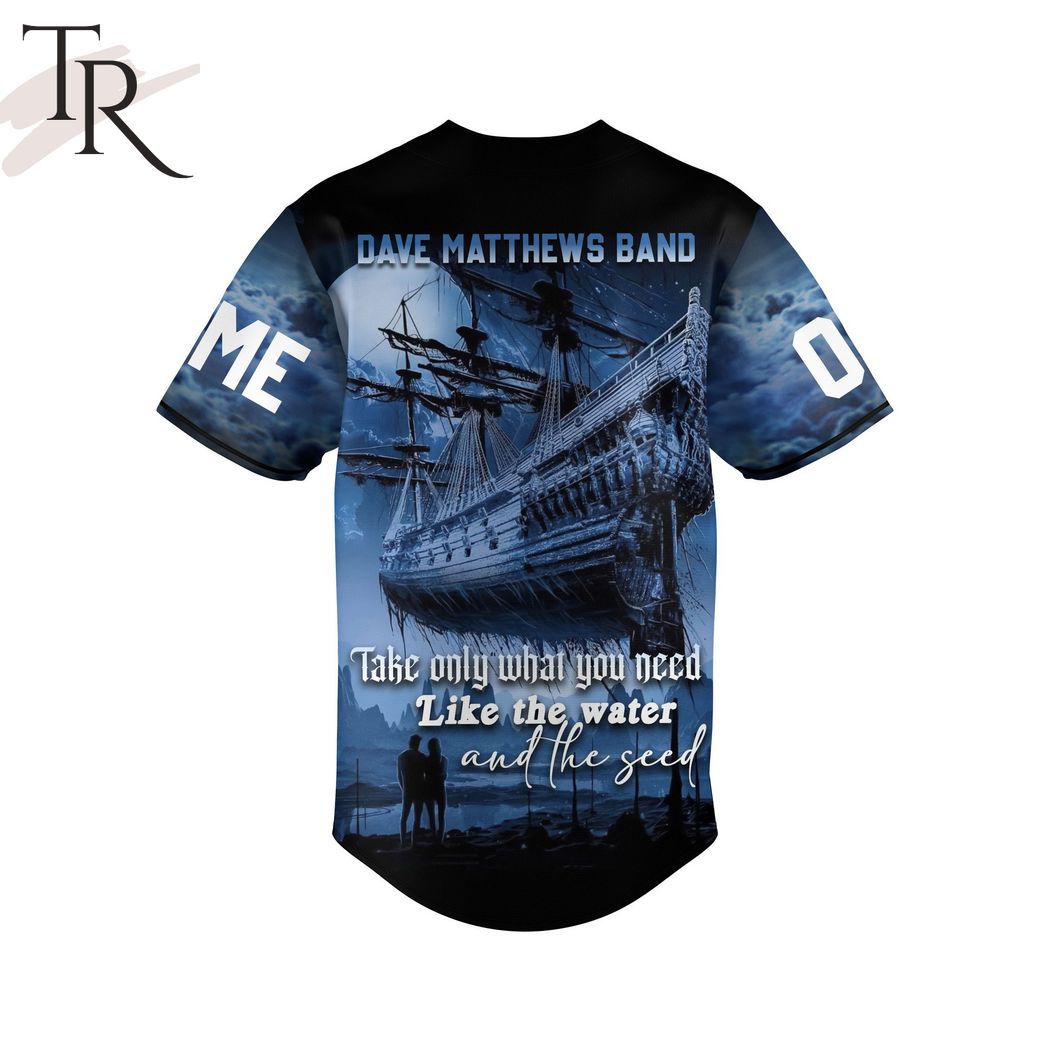 Dave Matthews Band Take Only What You Need Like The Water And The Seed Custom Baseball Jersey