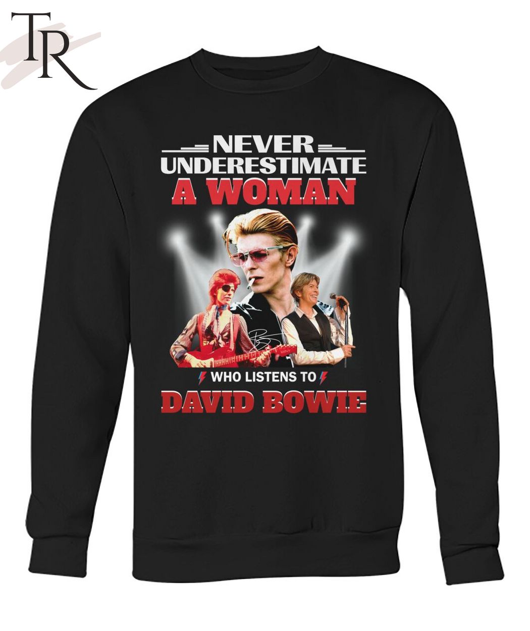 Never Underestimate A Woman Who Listens To David Bowie T-Shirt