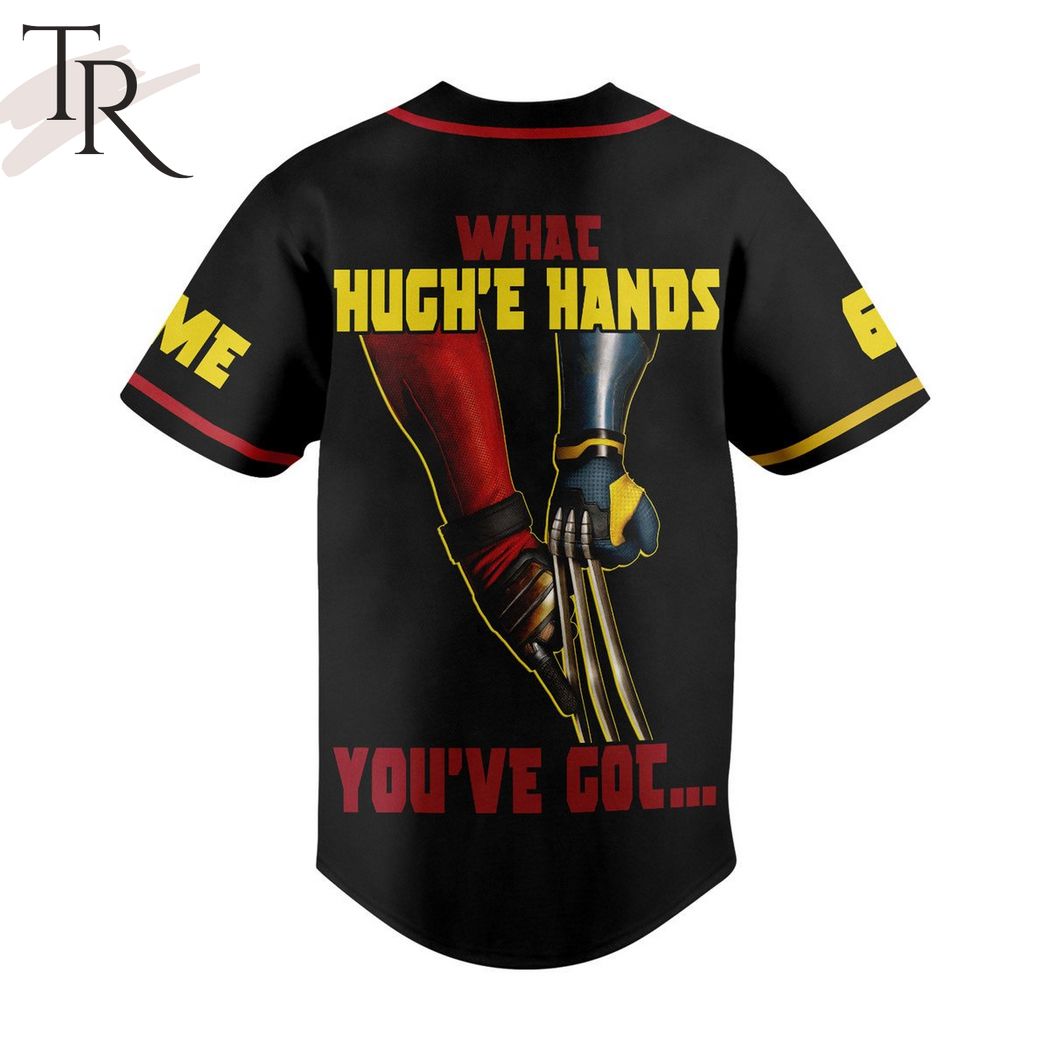 Deadpool & Wolverine What Hugh'e Hands You've Got Custom Baseball Jersey