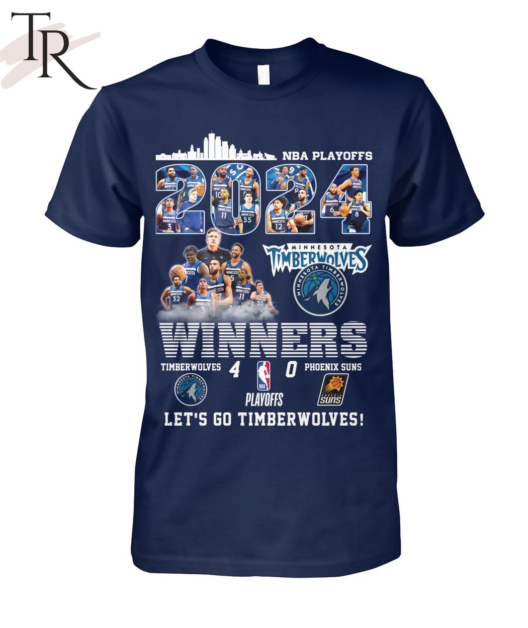 NBA Playoffs 2024 Winners Timberwolves 4 - 0 Phoenix Suns Let's Go Timberwolves T-Shirt