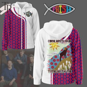 Phish Come Waste Your Time With Me Hoodie