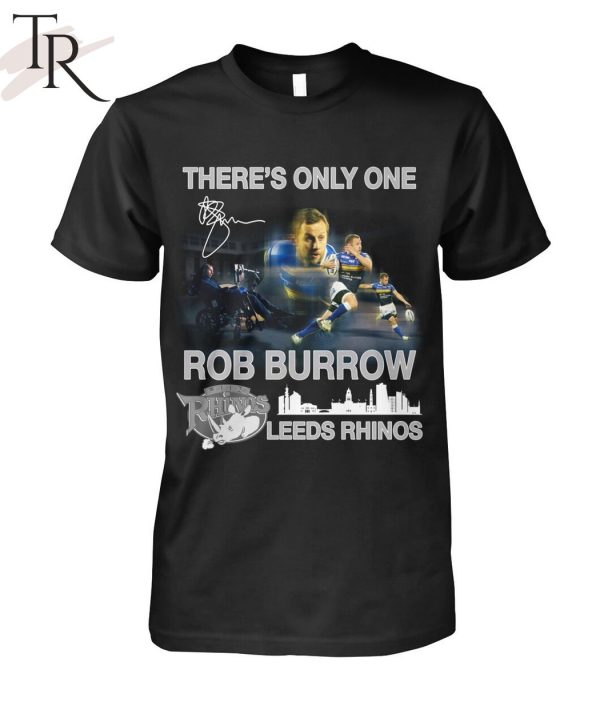 There’s Only One Rob Burrow Leeds Rhinos T-Shirt
