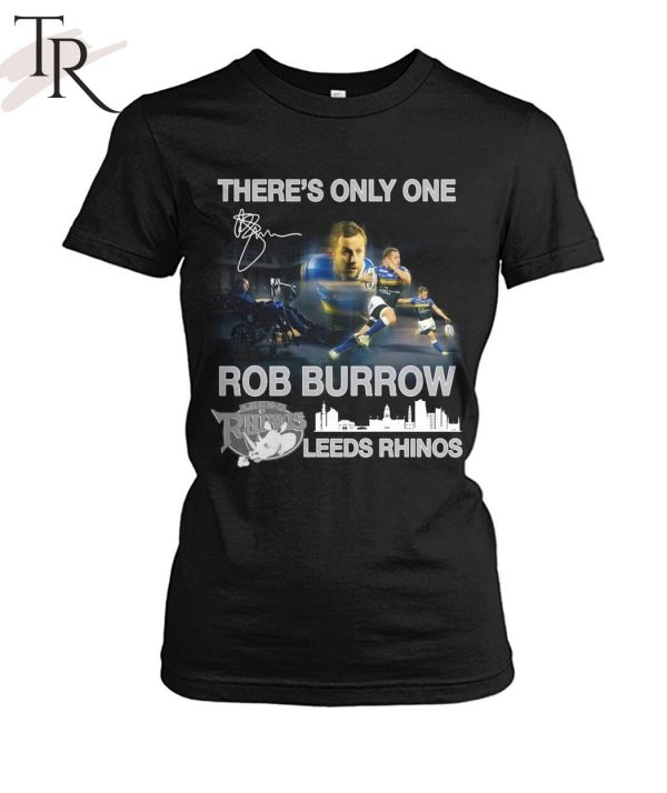 There’s Only One Rob Burrow Leeds Rhinos T-Shirt