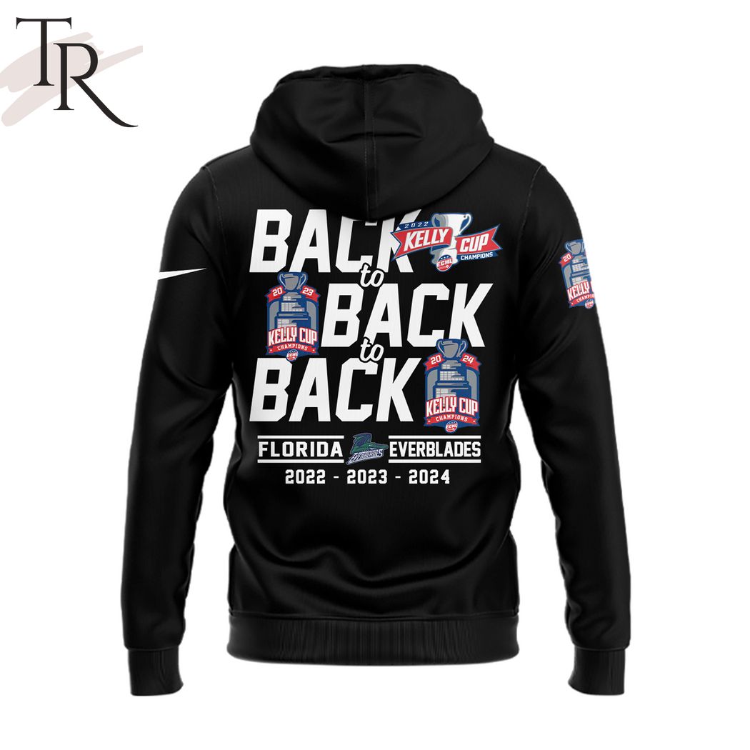 2024 History Made Back To Back To Back Kelly Cup Champions Florida Everblades Hoodie - Black