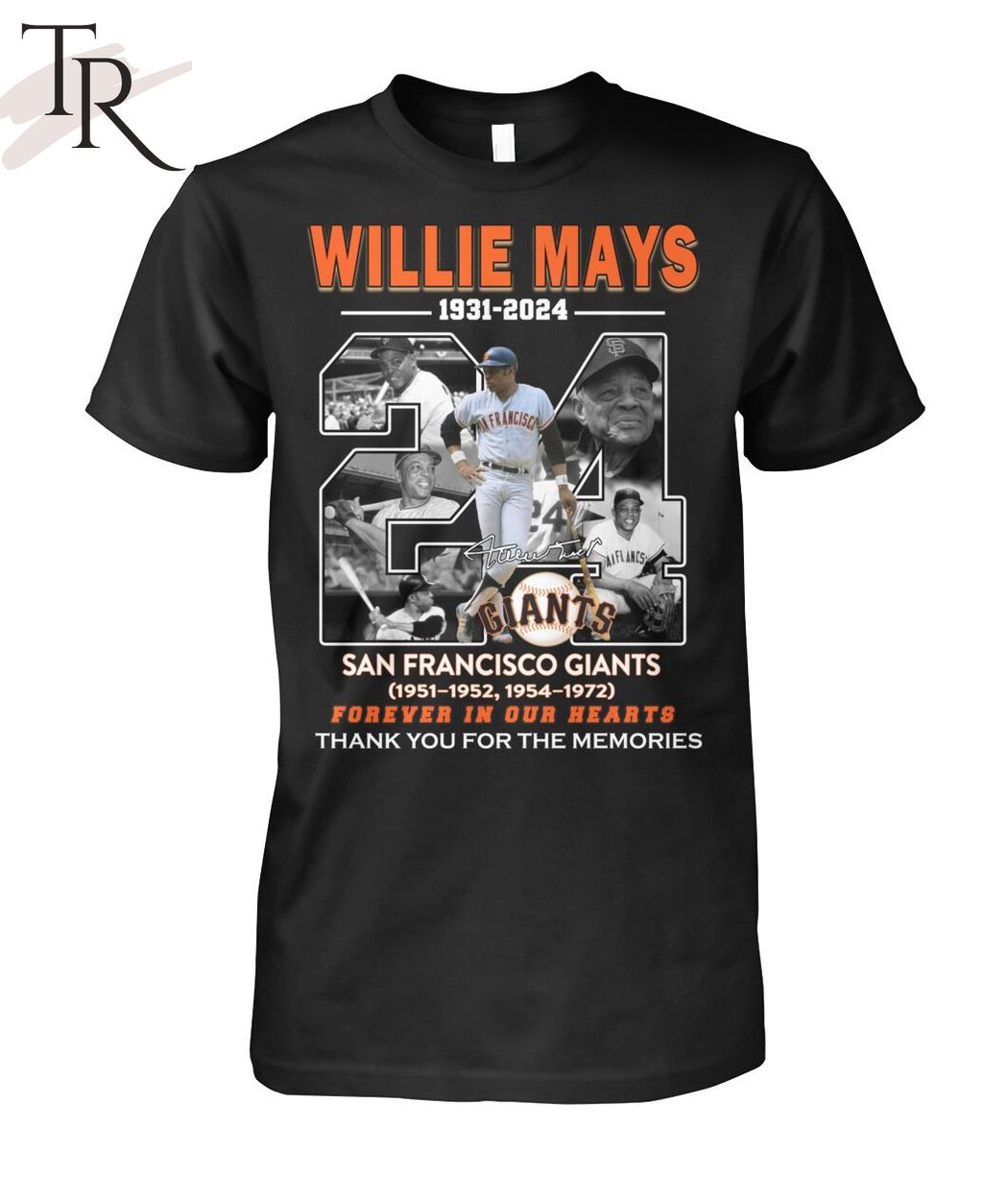 Willie Mays 1931-2024 San Francisco Giants Forever In Our Hearts Thank You For The Memories T-Shirt