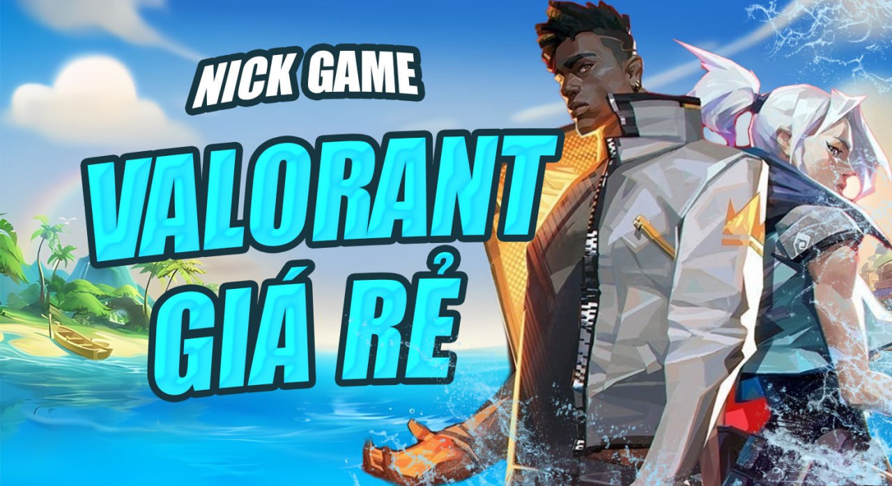 NICK VALORANT GIÁ RẺ