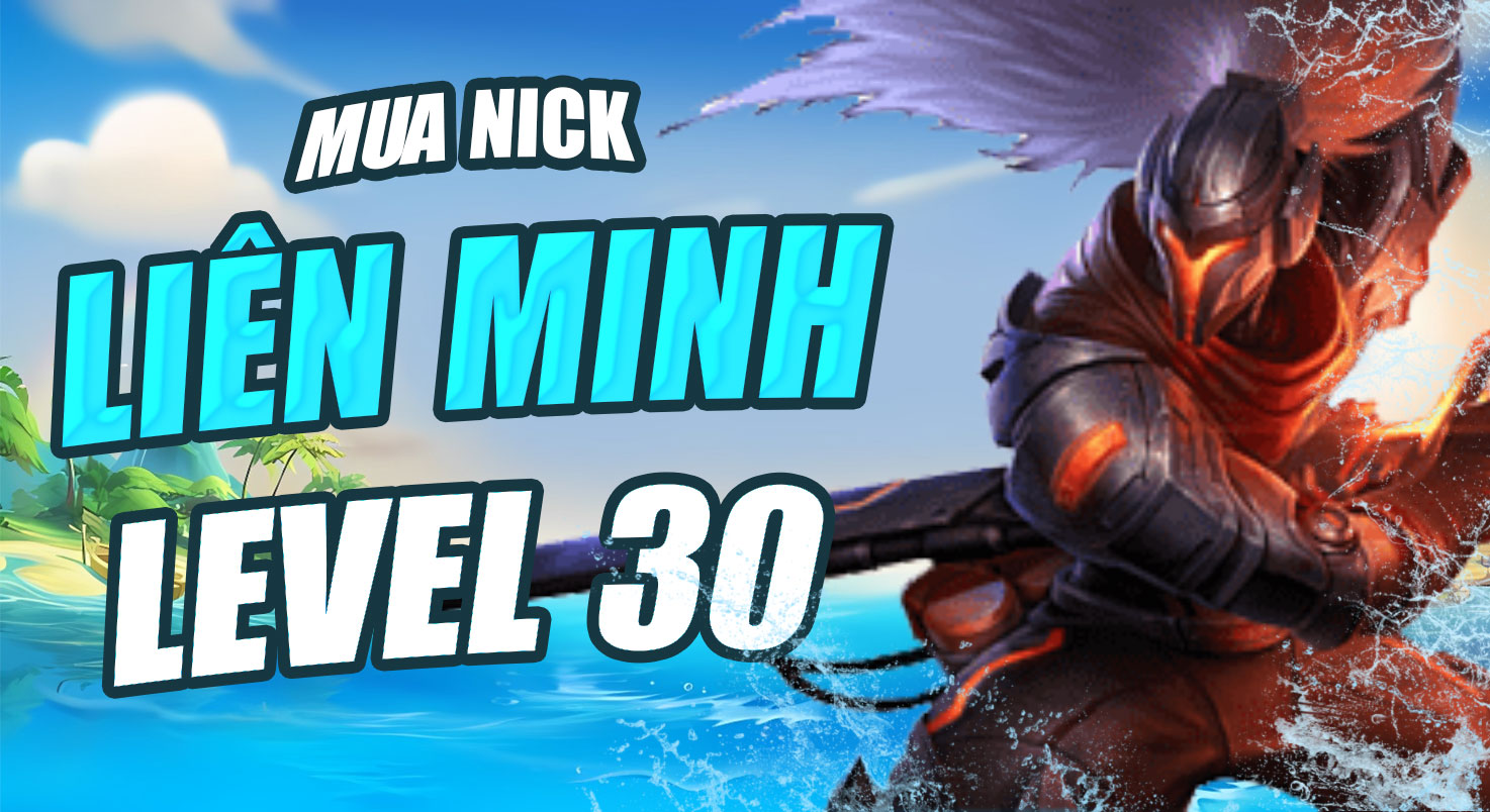 NICK LIÊN MINH LEVEL 30