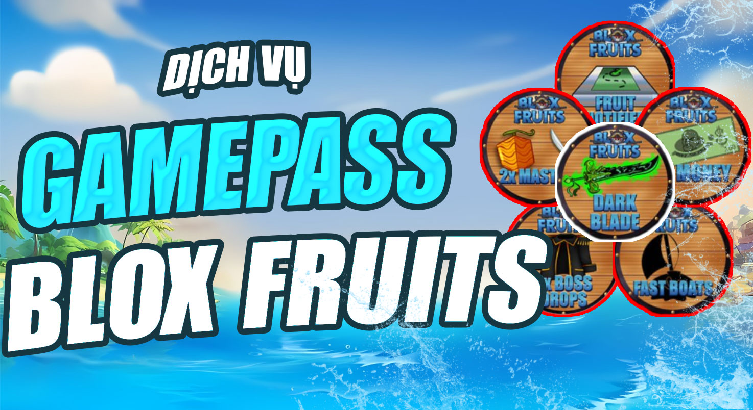 BÁN GAMEPASS BLOX FRUITS VĨNH VIỄN