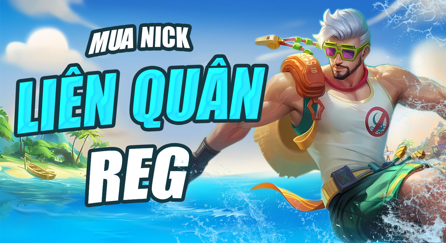 NICK LIÊN QUÂN REG