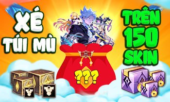 XÉ TÚI MÙ - NHẬN NGAY ACC TRÊN 150 SKIN