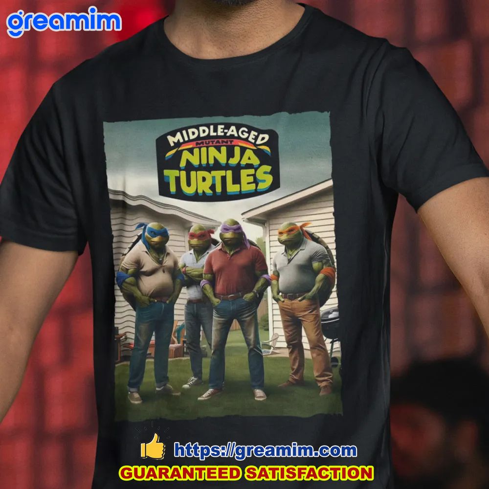middle aged mutant ninja turtles classic unisex shirt 1 YVQhW