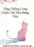 tong-thong-cung-chieu-vat-nho-dang-yeu