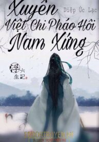 Xuyen Viet Chi Phao Hoi Nam Xung