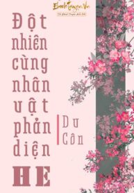 Dot Nhien Cung Nhan Vat Phan Dien He Convert