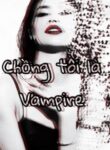 Chong Toi La Vampire