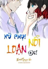 Nu Phu Noi Loan Di