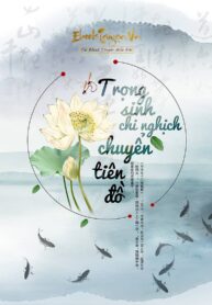 Trung Sinh Nghich Chuyen Tien Do