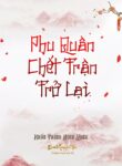 Phu Quan Chet Tran Tro Lai