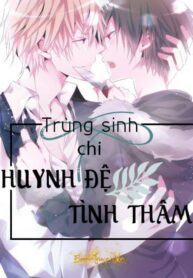 Trung Sinh Chi Huynh De Tinh Tham